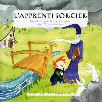 Couverture du livre « L'apprenti sorcier - traduit d'apres le texte original de j.w. von goethe » de Koberich/Rouet aux éditions Encres De Siagne