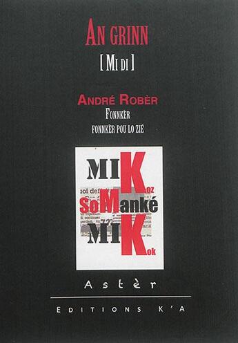 Couverture du livre « An grinn ; midi ; fonnkèr, fonnkèr pou lo zié » de Rober Andre aux éditions K'a