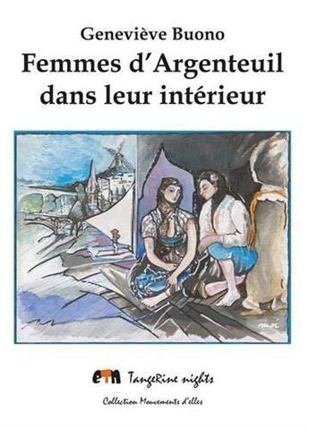 Couverture du livre « Femmes d'Argenteuil dans leur intérieur » de Geneviève Buono aux éditions Tangerine Nights