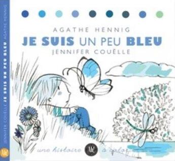 Couverture du livre « Je suis un peu bleu » de Jennifer Couelle et Agathe Henning aux éditions Ah! Editions