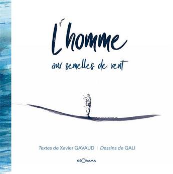 Couverture du livre « L'homme aux semelles de vent » de Gau et Xavier Gavaud aux éditions Georama