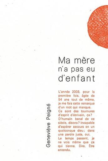 Couverture du livre « Ma mère n'a pas eu d'enfant » de Genevieve Peigne aux éditions Editions Des Lisieres