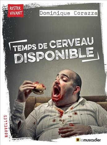 Couverture du livre « Temps de cerveau disponible » de Dominique Corazza aux éditions Le Muscadier