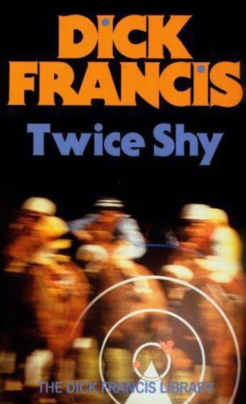 Couverture du livre « Twice Shy » de Dick Francis aux éditions Penguin Books Ltd Digital
