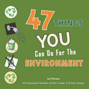 Couverture du livre « 47 Things You Can Do for the Environment » de Buck Jill aux éditions Zest