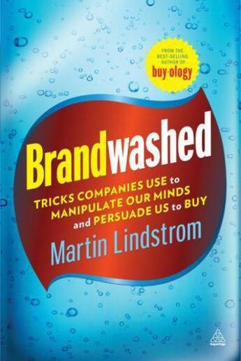 Couverture du livre « Brandwashed » de Lindstrom Martin aux éditions Kogan Page Digital