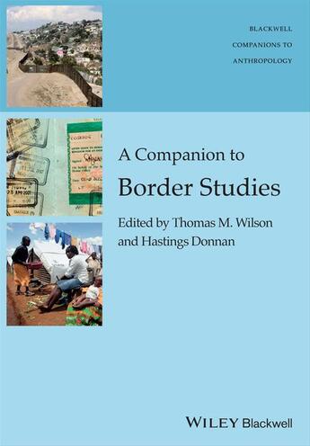 Couverture du livre « A Companion to Border Studies » de Thomas M. Wilson et Hastings Donnan aux éditions Wiley-blackwell