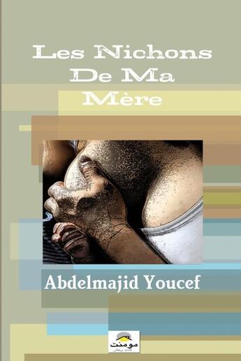 Couverture du livre « Les nichons de ma mere » de Youcef Abdelmajid aux éditions Lulu