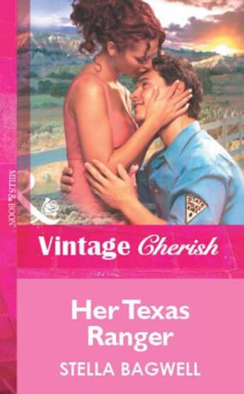 Couverture du livre « Her Texas Ranger (Mills & Boon Vintage Cherish) » de Stella Bagwell aux éditions Mills & Boon Series