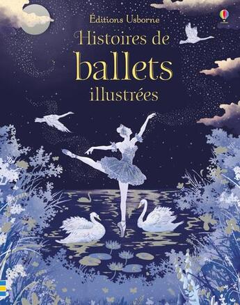 Couverture du livre « Histoires de ballets illustrées » de Anne Yvonne Gilbert aux éditions Usborne