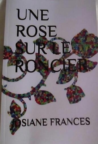 Couverture du livre « Une rose sur le roncier » de Josiane Frances aux éditions Saint Supery