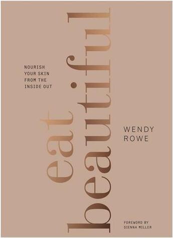 Couverture du livre « Eat beautiful » de Wendy Rowe aux éditions Random House Uk