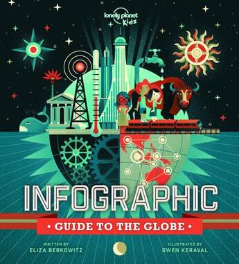 Couverture du livre « Infographic guide to the globe (édition 2020) » de Collectif Lonely Planet aux éditions Lonely Planet Kids