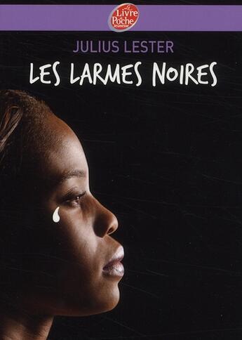 Couverture du livre « Les larmes noires » de Lester-J aux éditions Le Livre De Poche Jeunesse