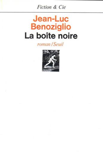 Couverture du livre « La boite noire » de Jean -Luc Benoziglio aux éditions Seuil