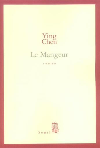 Couverture du livre « Mangeur (le) » de Ying Chen aux éditions Seuil