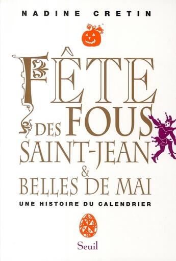 Couverture du livre « Fête des fous Saint-Jean & belles de mai » de Nadine Cretin aux éditions Seuil