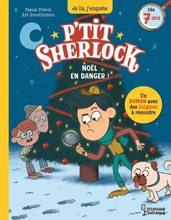 Couverture du livre « P'tit Sherlock : Noël en danger ! » de Pascal Prevot et Art Grootfontein aux éditions Larousse