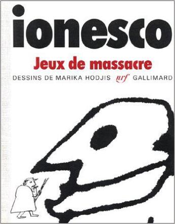 Couverture du livre « Jeux de massacre » de Marika Hodjis et Eugene Ionesco aux éditions Gallimard