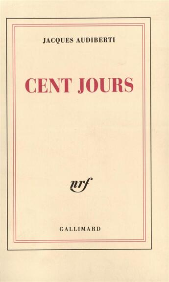 Couverture du livre « Cent jours » de Jacques Audiberti aux éditions Gallimard