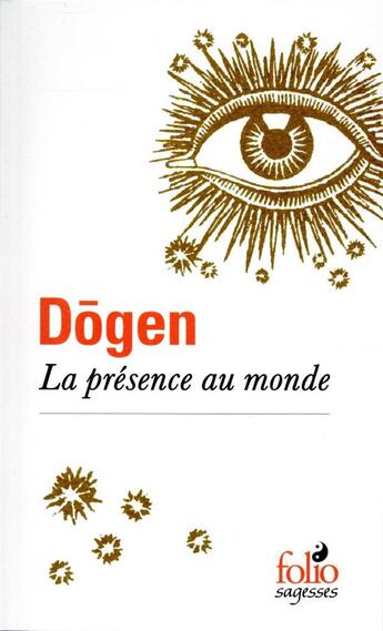 Couverture du livre « La présence au monde » de Dogen aux éditions Folio