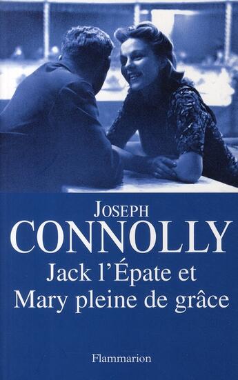 Couverture du livre « Jack l'épate et Mary pleine de grâce » de Joseph Connolly aux éditions Flammarion