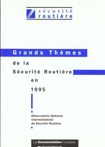 Couverture du livre « Grands themes securite routiere en 95 » de  aux éditions Documentation Francaise