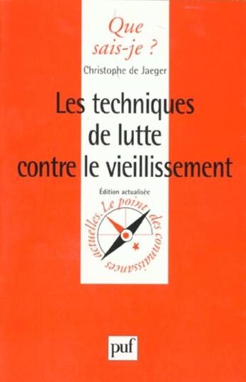 Couverture du livre « Techniques de lutte contre le vieill » de Jaeger (De) Christop aux éditions Que Sais-je ?