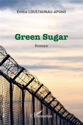 Couverture du livre « Green sugar » de Emilie Loustaunau Apons aux éditions L'harmattan