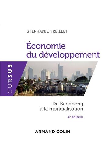 Couverture du livre « Économie du développement ; de Bandoeng à la mondialisation (4e édition) » de Stephanie Treillet aux éditions Armand Colin