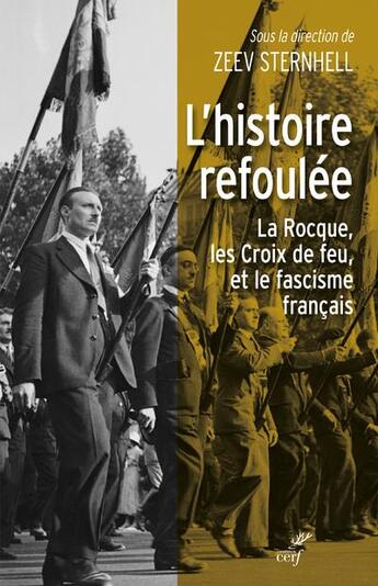 Couverture du livre « L'histoire refoulée ; La Rocque, les Croix de feu, et le fascisme français » de Zeev Sternhell et Collectif aux éditions Cerf