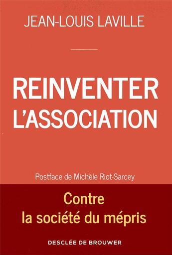 Couverture du livre « Réinventer l'association ; contre la société du mépris » de Jean-Louis Laville aux éditions Desclee De Brouwer