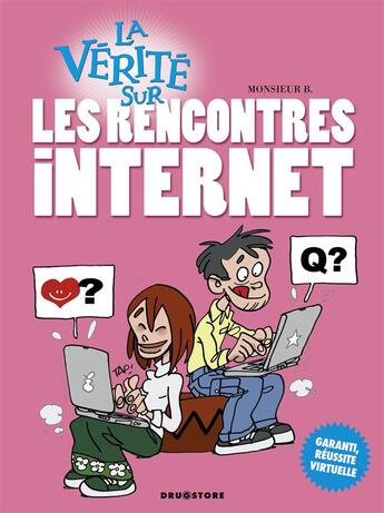 Couverture du livre « La vérité sur les rencontres internet » de Monsieur B. aux éditions Glenat