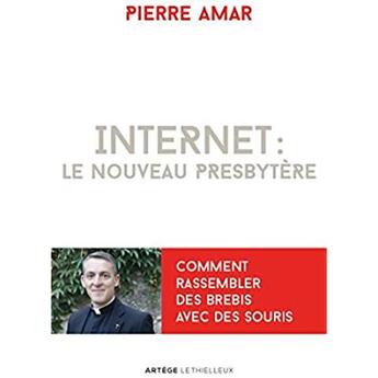 Couverture du livre « Internet le nouveau presbytere » de Pierre Amar aux éditions Lethielleux