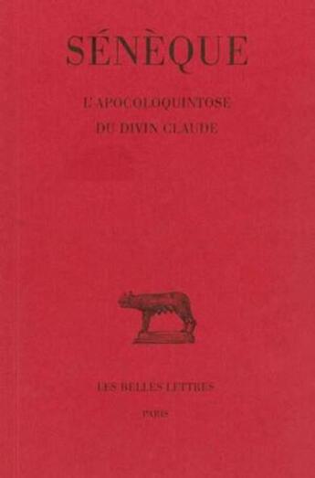 Couverture du livre « L'apocoloquintose du divin Claude » de Seneque aux éditions Belles Lettres