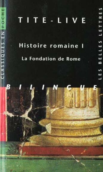 Couverture du livre « Histoire romaine I : La Fondation de Rome : La Fondation de Rome » de Tite-Live aux éditions Belles Lettres