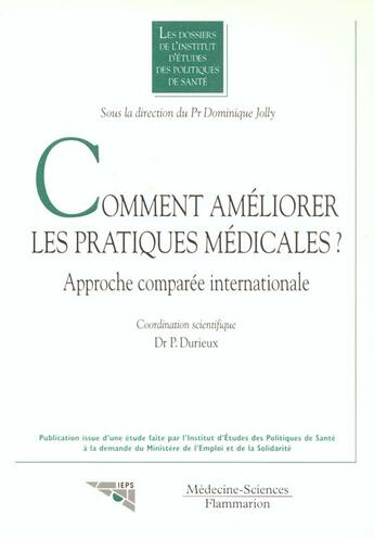 Couverture du livre « Comment ameliorer les pratiques medicales ? approche comparee internationale » de Pierre Durieux aux éditions Lavoisier Medecine Sciences