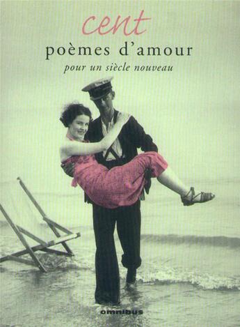 Couverture du livre « Cent poèmes d'amour pour un siècle nouveau » de Albine Novarino aux éditions Omnibus