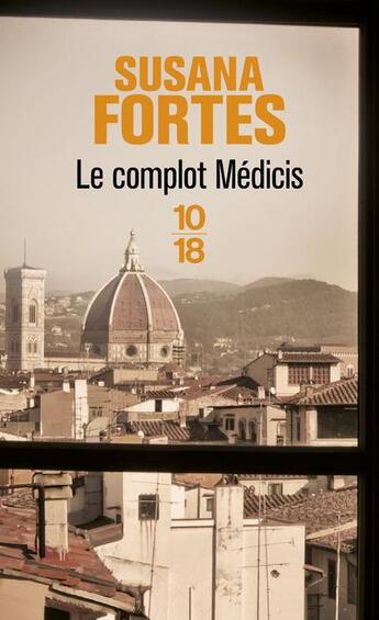 Couverture du livre « Le complot Médicis » de Susana Fortes aux éditions 10/18