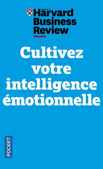 Couverture du livre « Cultivez votre intelligence émotionnelle » de Harvard Business Review aux éditions Pocket