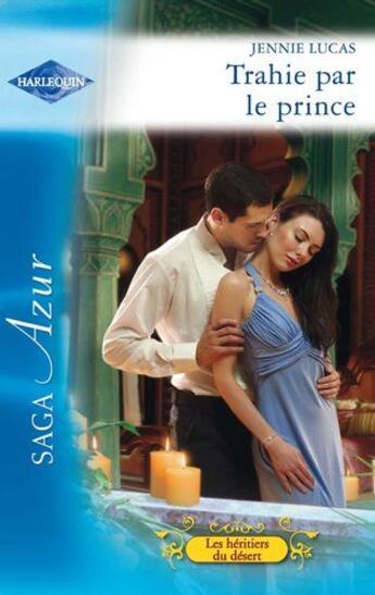 Couverture du livre « Trahie par le prince » de Jennie Lucas aux éditions Harlequin