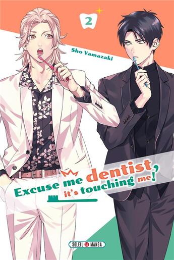 Couverture du livre « Excuse-me dentist, it's touching me ! Tome 2 » de Sho Yamazaki aux éditions Soleil