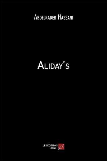 Couverture du livre « Aliday's » de Abdelkader Hassani aux éditions Editions Du Net