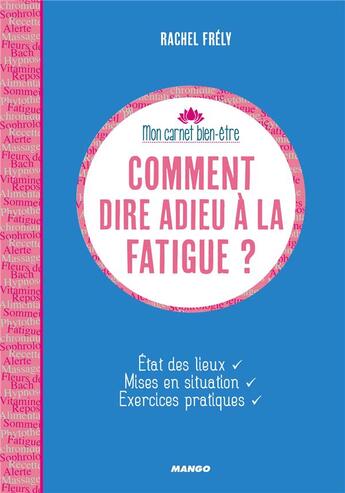 Couverture du livre « Comment dire adieu à la fatigue » de Rachel Frely aux éditions Mango