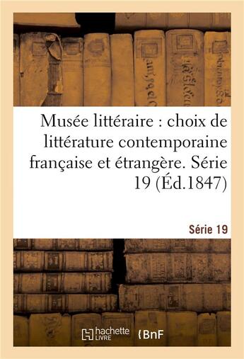 Couverture du livre « Musee litteraire, choix de litterature contemporaine francaise et etrangere. serie 19 » de  aux éditions Hachette Bnf