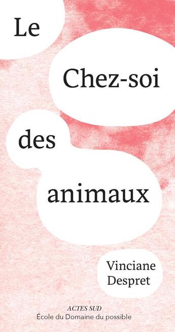 Couverture du livre « Le chez soi des animaux » de Vinciane Despret aux éditions Actes Sud