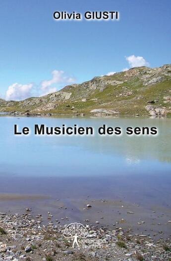 Couverture du livre « Le musicien des sens » de Olivia Giusti aux éditions Edilivre