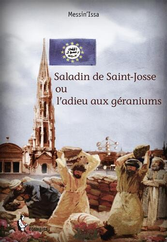 Couverture du livre « Saladin de Saint-Josse ou l'adieu aux géraniums » de Messin'Issa aux éditions Societe Des Ecrivains