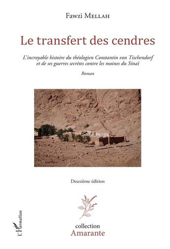 Couverture du livre « Le transfert des cendres ; l'incroyable histoire du théologien Constantin von Tischendorf et de ses guerres secrètes contre les moines du Sinaï » de Fawzi Mellah aux éditions L'harmattan