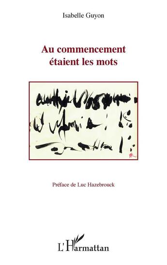 Couverture du livre « Au commencement étaient les mots » de Isabelle Guyon aux éditions L'harmattan